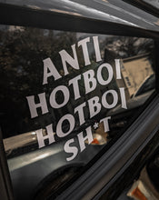 Load image into Gallery viewer, ANTI HOTBOI HOTBOI SH*T