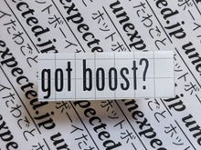 Load image into Gallery viewer, got ____?