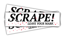 Load image into Gallery viewer, SCRAPE! Leave Your Mark